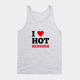 I Love Hot Seniors Tank Top